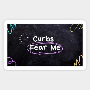 Curbs Fear Me Sticker